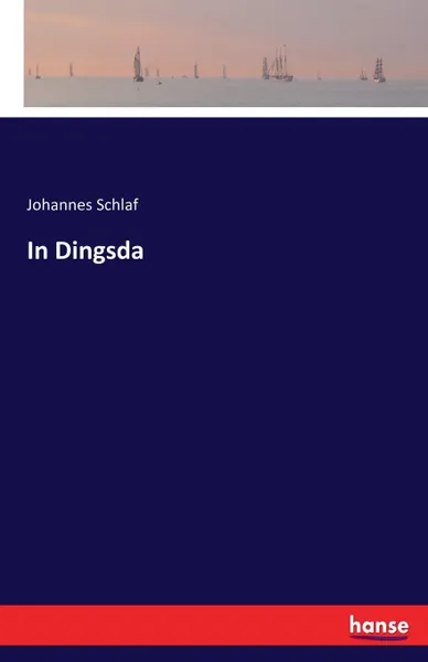 Обложка книги In Dingsda, Johannes Schlaf