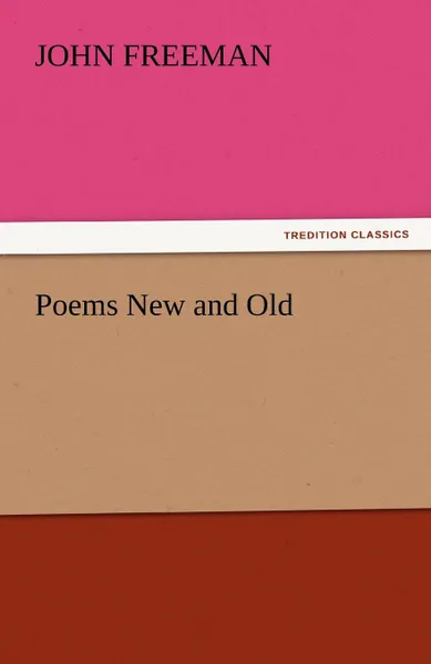 Обложка книги Poems New and Old, John Freeman