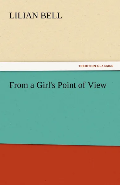 Обложка книги From a Girl.s Point of View, Lilian Bell