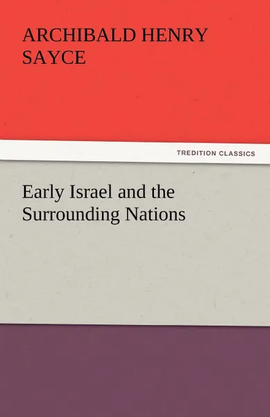 Обложка книги Early Israel and the Surrounding Nations, Archibald Henry Sayce