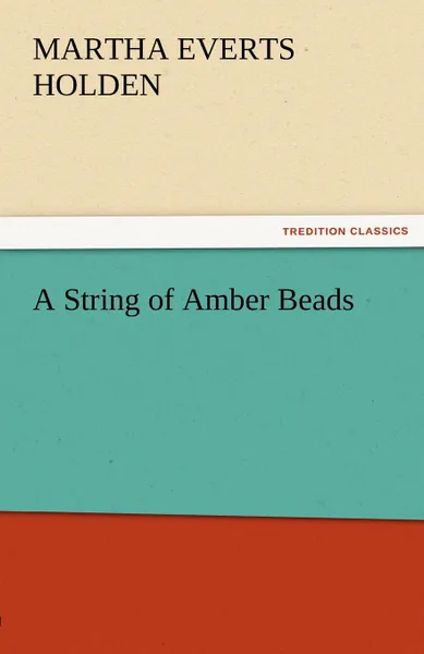 Обложка книги A String of Amber Beads, Martha Everts Holden