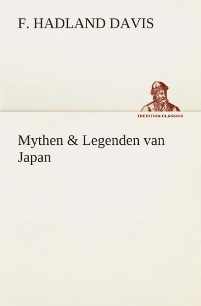 Обложка книги Mythen . Legenden van Japan, F. Hadland (Frederick Hadland) Davis