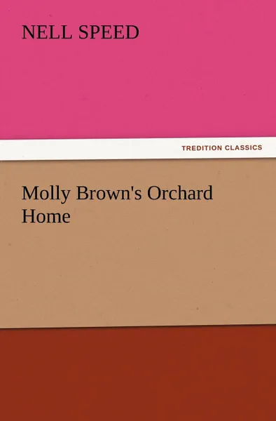 Обложка книги Molly Brown.s Orchard Home, Nell Speed