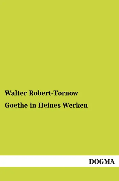 Обложка книги Goethe in Heines Werken, Walter Robert-Tornow