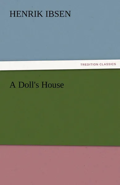 Обложка книги A Doll.s House, Henrik Johan Ibsen