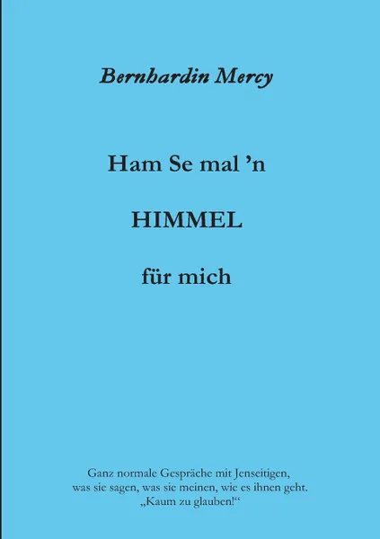 Обложка книги Ham Se mal .n HIMMEL fur mich, Bernhardin Mercy