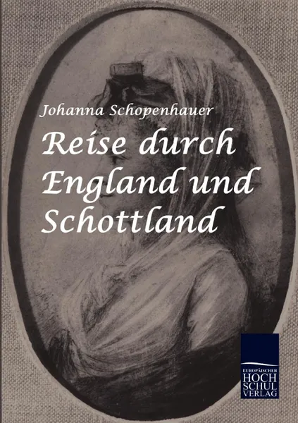 Обложка книги Reise durch England und Schottland, Johanna Schopenhauer