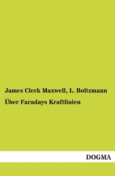 Обложка книги Uber Faradays Kraftlinien, James Clerk Maxwell