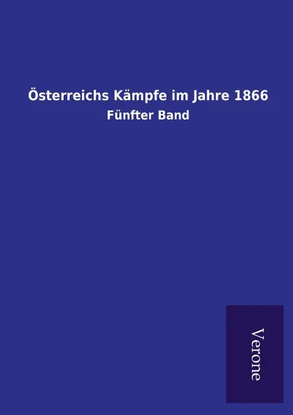 Обложка книги Osterreichs Kampfe im Jahre 1866, ohne Autor