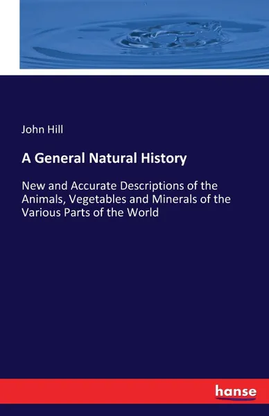 Обложка книги A General Natural History, John Hill