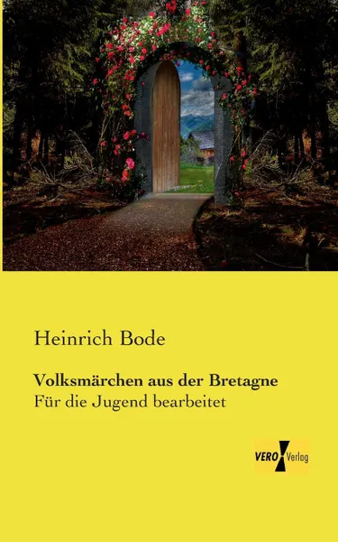 Обложка книги Volksmarchen Aus Der Bretagne, Heinrich Bode