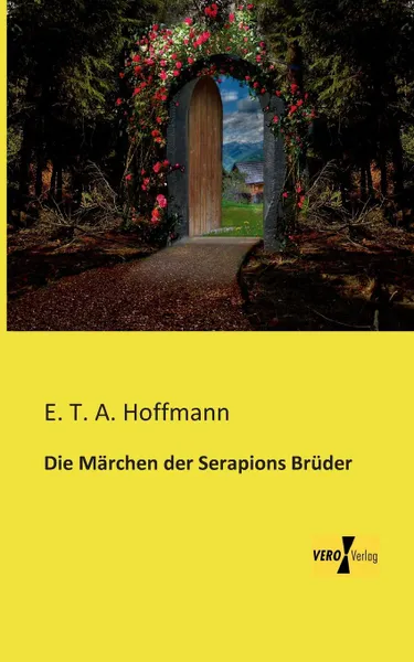 Обложка книги Die Marchen Der Serapions Bruder, E. T. a. Hoffmann