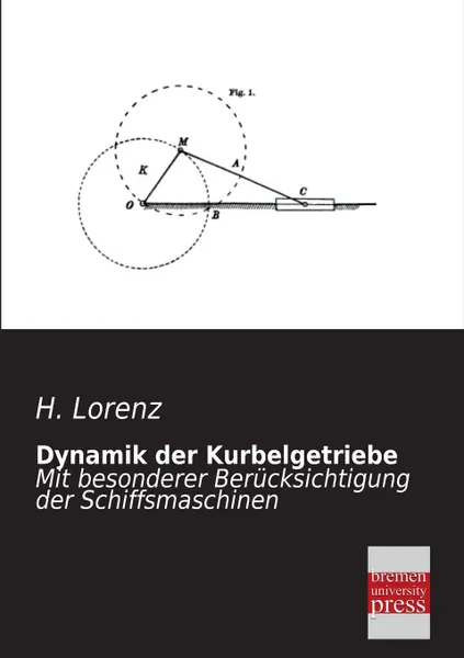 Обложка книги Dynamik Der Kurbelgetriebe, H. Lorenz