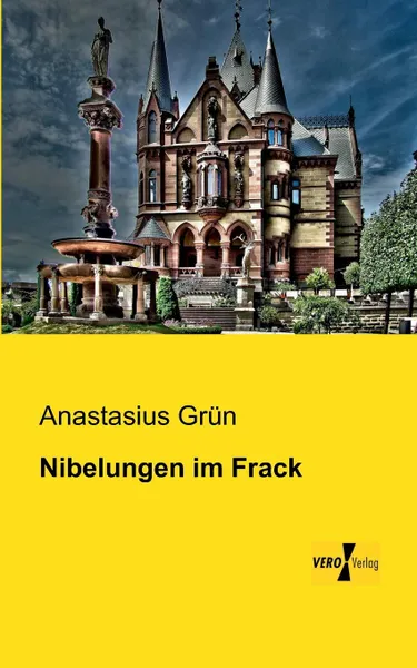 Обложка книги Nibelungen Im Frack, Anastasius Grun