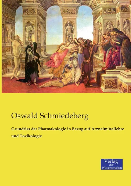 Обложка книги Grundriss der Pharmakologie in Bezug auf Arzneimittellehre und Toxikologie, Oswald Schmiedeberg