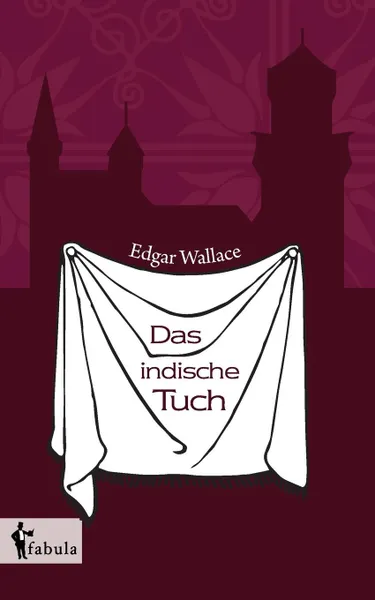 Обложка книги Das indische Tuch, Edgar Wallace