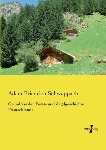 Обложка книги Grundriss Der Forst- Und Jagdgeschichte Deutschlands, Adam Friedrich Schwappach