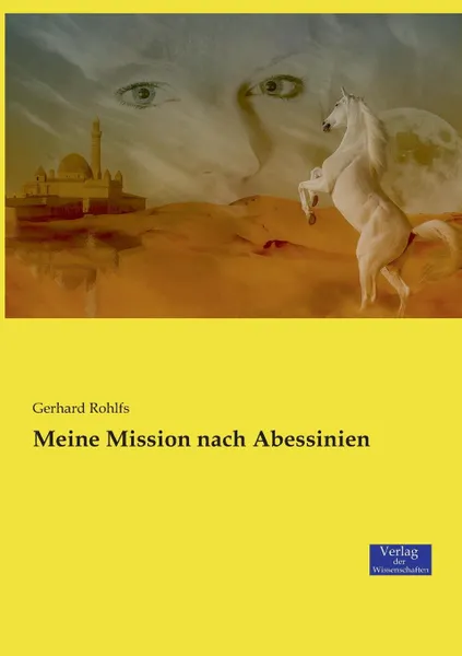 Обложка книги Meine Mission nach Abessinien, Gerhard Rohlfs