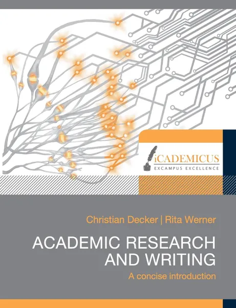 Обложка книги Academic research and writing, Christian Decker, Rita Werner