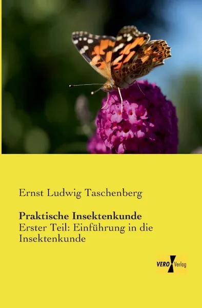 Обложка книги Praktische Insektenkunde, Ernst Ludwig Taschenberg