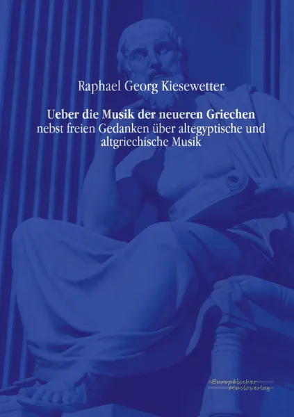 Обложка книги Ueber Die Musik Der Neueren Griechen, Raphael Georg Kiesewetter