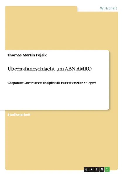 Обложка книги Ubernahmeschlacht um ABN AMRO, Thomas Martin Fojcik