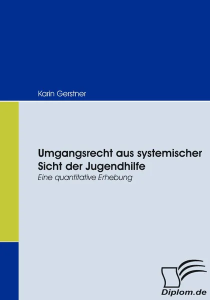 Обложка книги Umgangsrecht aus systemischer Sicht der Jugendhilfe, Karin Gerstner