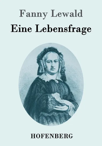 Обложка книги Eine Lebensfrage, Fanny Lewald