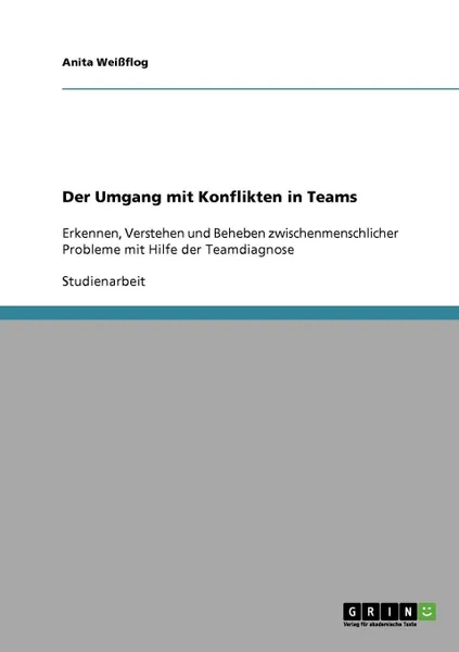 Обложка книги Der Umgang mit Konflikten in Teams, Anita Weißflog