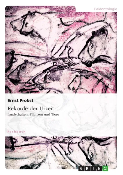 Обложка книги Rekorde der Urzeit, Ernst Probst