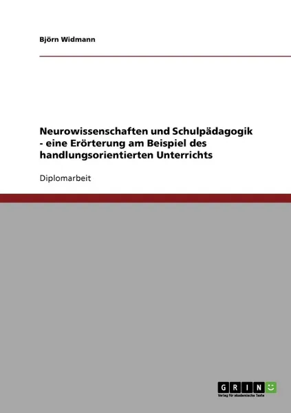 Обложка книги Neurowissenschaften und Schulpadagogik. Handlungsorientierter Unterricht, Björn Widmann