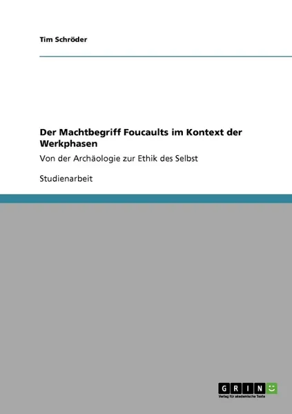 Обложка книги Der Machtbegriff Foucaults Im Kontext Der Werkphasen, Tim Schr Der, Tim Schroder