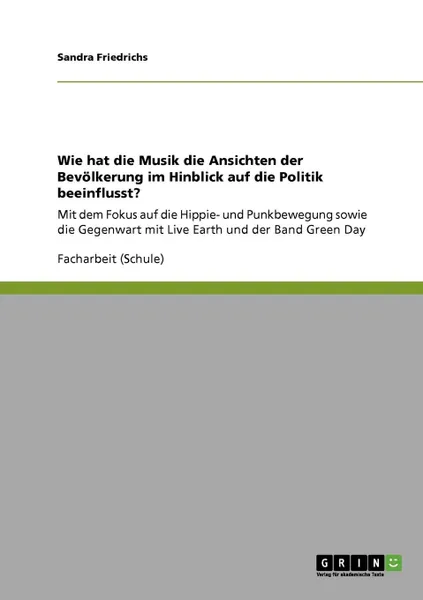 Обложка книги Wie hat die Musik die Ansichten der Bevolkerung im Hinblick auf die Politik beeinflusst., Sandra Friedrichs