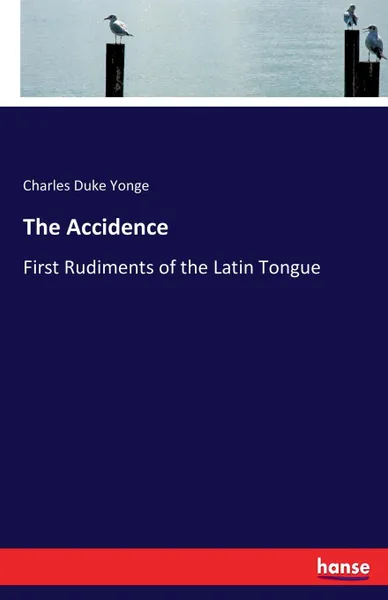 Обложка книги The Accidence, Charles Duke Yonge