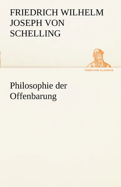 Обложка книги Philosophie Der Offenbarung, Friedrich Wilhelm Joseph Schelling