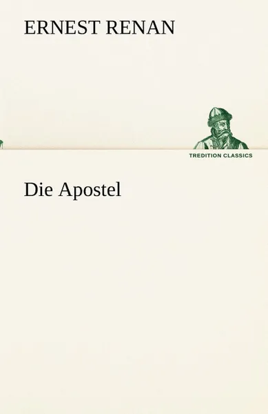 Обложка книги Die Apostel, Эрнест Ренан