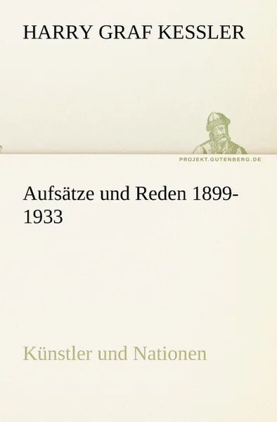 Обложка книги Aufsatze Und Reden 1899-1933, Harry Graf Kessler