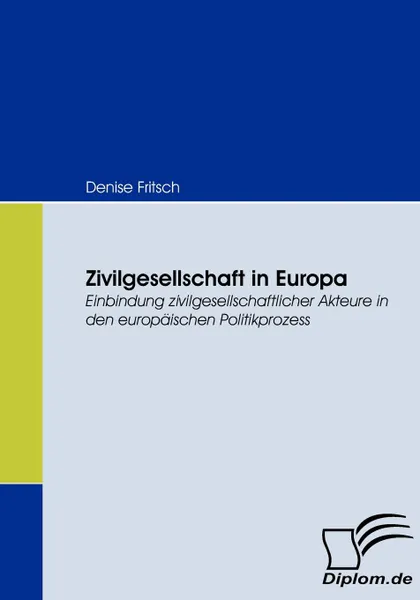 Обложка книги Zivilgesellschaft in Europa, Denise Fritsch