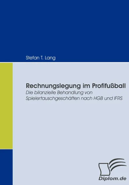 Обложка книги Rechnungslegung im Profifussball, Stefan T. Lang