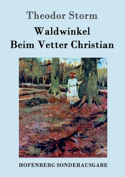 Обложка книги Waldwinkel / Beim Vetter Christian, Theodor Storm