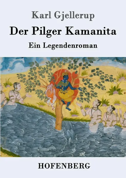 Обложка книги Der Pilger Kamanita, Karl Gjellerup