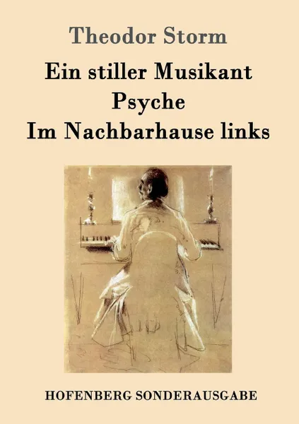 Обложка книги Ein stiller Musikant / Psyche / Im Nachbarhause links, Theodor Storm