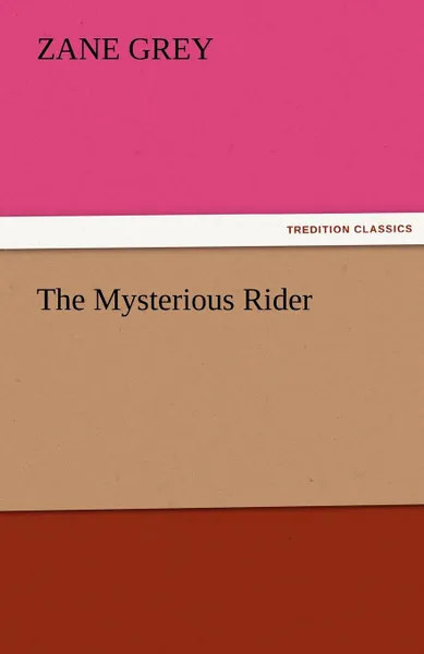 Обложка книги The Mysterious Rider, Zane Grey