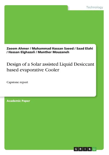 Обложка книги Design of a Solar assisted Liquid Desiccant based evaporative Cooler, Zaeem Ahmer, Muhammad Hassan Saeed, Saad Elahi