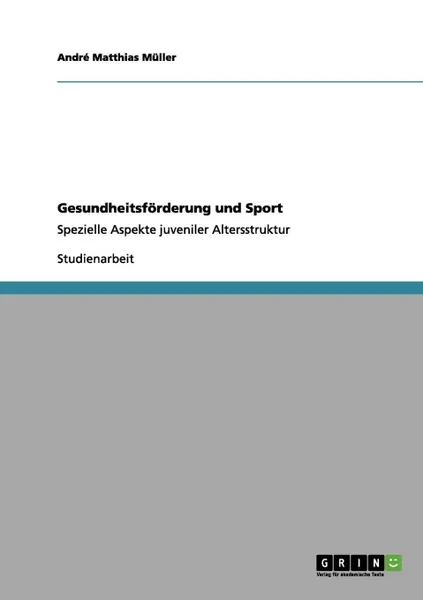 Обложка книги Gesundheitsforderung und Sport, André Matthias Müller