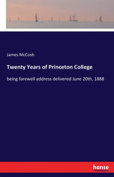 Обложка книги Twenty Years of Princeton College, James McCosh