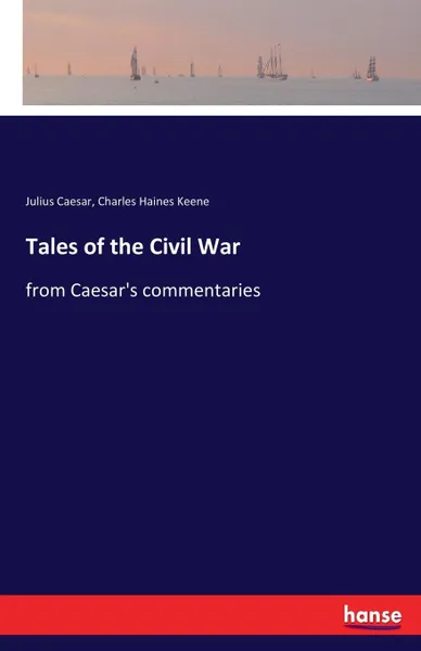 Обложка книги Tales of the Civil War, Julius Caesar, Charles Haines Keene