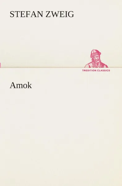 Обложка книги Amok, Stefan Zweig