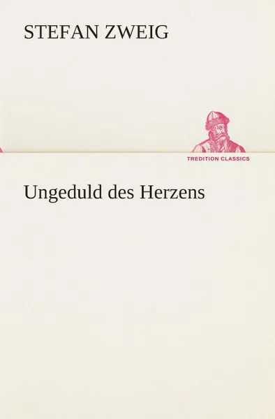 Обложка книги Ungeduld des Herzens, Stefan Zweig