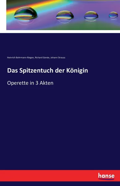 Обложка книги Das Spitzentuch der Konigin, Richard Genée, Johann Strauss, Heinrich Bohrmann-Riegen